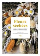 Couverture du livre « Fleurs séchées ; glaner, conserver, créer » de Morgane Illes et Herve Goluza aux éditions Marabout