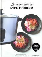 Couverture du livre « Je cuisine avec un rice cooker ; 160 recettes saines et faciles » de Orathay Souksisavanh et Charlotte Lasceve aux éditions Marabout