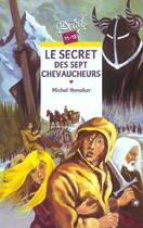 Couverture du livre « Le Secret Des Sept Chevaucheurs » de Michel Honaker aux éditions Rageot