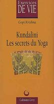 Couverture du livre « Kundalini Les Secrets Du Yoga » de Krishna aux éditions Calmann-levy