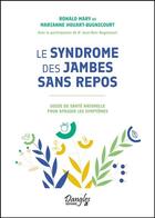 Couverture du livre « Le syndrome des jambes sans repos : Guide de santé naturelle pour apaiser les symptômes » de Ronald Mary et Marianne Houart-Bugnicourt aux éditions Dangles