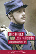 Couverture du livre « Lettres à Delphine (1907-1915) » de Louis Pergaud aux éditions Mercure De France