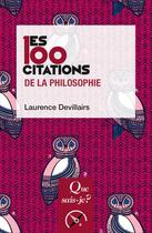 Couverture du livre « Les 100 citations de la philosophie (4e édition) » de Laurence Devillairs aux éditions Que Sais-je ?
