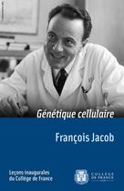 Couverture du livre « Génétique cellulaire » de Francois Jacob aux éditions College De France