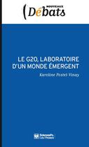 Couverture du livre « Le G20, laboratoire d'un monde émergent » de Karoline Postel-Vinay aux éditions Presses De Sciences Po