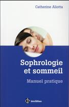 Couverture du livre « Sophrologie et sommeil ; manuel pratique » de Aliotta Catherine aux éditions Intereditions