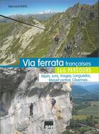 Couverture du livre « Via ferrata francaises 166 parcours - 4ed » de Bernard Ranc aux éditions Gap