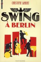 Couverture du livre « Swing a berlin » de Christophe Lambert aux éditions Bayard Jeunesse