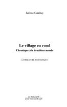 Couverture du livre « Le village en rond » de Jerome Gauthey aux éditions Editions Le Manuscrit