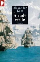 Couverture du livre « À rude ecole » de Alexander Kent aux éditions Libretto