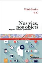 Couverture du livre « Nos vies, nos objets » de Valerie Sacriste aux éditions Pu Du Septentrion