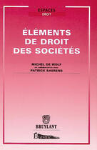 Couverture du livre « Éléments de droit des sociétés » de Michel De Wolf et Patrick Saerens aux éditions Bruylant