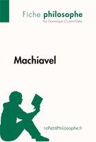 Couverture du livre « Machiavel » de Dominique Coutant-Defer aux éditions Lepetitphilosophe.fr