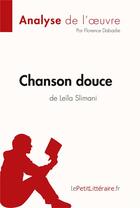 Couverture du livre « Chanson douce de Leïla Slimani » de Florence Dabadie aux éditions Lepetitlitteraire.fr