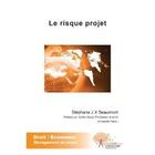 Couverture du livre « Le Risque Projet » de Stephane J.X Beaumont aux éditions Edilivre