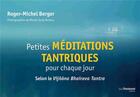 Couverture du livre « Petites méditations tantriques pour chaque jour ; selon le Vijnâna Bhairava Tantra » de Roger-Michel Berger et Norbu aux éditions Guy Trédaniel