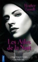 Couverture du livre « Chroniques des Nephilim t.1 ; les ailes de la nuit » de Terrell Heather aux éditions City Editions