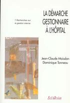 Couverture du livre « La démarche gestionnaire à l'hôpital t.1 » de Moisdon aux éditions Seli Arslan