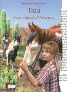 Couverture du livre « Taza, mon cheval d'Arizona » de Benedicte Le Guerinel aux éditions Le Sablier