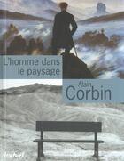 Couverture du livre « L'homme dans le paysage » de Alain Corbin aux éditions Textuel