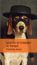 Couverture du livre « Le blues du braqueur de banque » de Flemming Jensen aux éditions Gaia