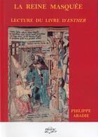 Couverture du livre « La reine masquée ; lecture du Livre d'Esther » de Philippe Abadie aux éditions Profac