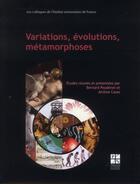 Couverture du livre « Variations, évolutions, métamorphoses » de Bernard Pouderon et Jerome Casas aux éditions Pu De Saint Etienne