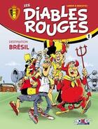 Couverture du livre « Les Diables Rouges Tome 1 : destination Brésil » de Philippe Bercovici et Andre Lebrun aux éditions P & T Production - Joker