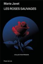 Couverture du livre « Les roses sauvages » de Marie Javet aux éditions Plaisir De Lire