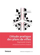 Couverture du livre « L'étude pratique des plans de villes » de Raymond Unwin aux éditions Infolio