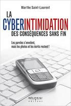 Couverture du livre « La cyberintimidation ; des conséquences sans fin » de Marthe Saint-Laurent aux éditions Beliveau