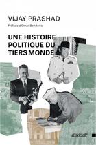 Couverture du livre « Une histoire politique du tiers-monde » de Vijay Prashad aux éditions Ecosociete