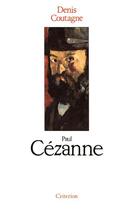 Couverture du livre « Paul Cézanne » de Denis Coutagne aux éditions Criterion