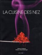 Couverture du livre « La cuisine des nez ; les recettes de grands créateurs de parfums » de Sabine Chabbert et Jean-Marc Angles et Frederic Huijbregts aux éditions Terre Bleue