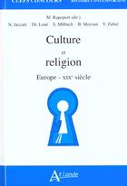 Couverture du livre « Culture et religion - europe - xixe siecle » de Jaccart/Loue/Milbach aux éditions Atlande Editions