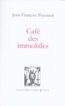 Couverture du livre « Cafe des immobiles » de Pocentek J-F. aux éditions Lettres Vives