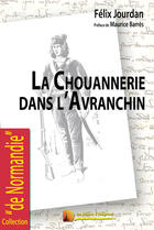 Couverture du livre « La chouannerie dans l'Avranchin » de Felix Jourdan aux éditions Heligoland