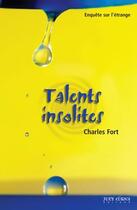 Couverture du livre « Talents insolites » de Charles Fort aux éditions Joey Cornu