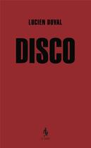 Couverture du livre « Disco » de Lucien Duval aux éditions Le Faune