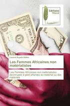 Couverture du livre « Les femmes africaines non materialistes - les femmes africaines non materialistes devint petit a pet » de Kuyula Vidibio L. aux éditions Muse