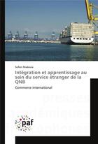 Couverture du livre « Intégration et apprentissage au sein du service étranger de la QNB » de Sofien Maâouia aux éditions Presses Academiques Francophones