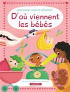 Couverture du livre « D'où viennent les bébés ? mon grand livre de réponses » de  aux éditions Yoyo Books