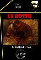 Couverture du livre « Le bossu » de Paul Feval aux éditions Ink Book