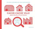 Couverture du livre « Cache-cache ville » de Agathe Demois et Vincent Godeau aux éditions Seuil Jeunesse