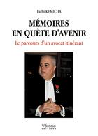 Couverture du livre « Mémoires en quête d'avenir : le parcours d'un avocat itinérant » de Fathi Kemicha aux éditions Verone