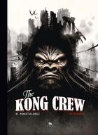 Couverture du livre « The kong crew t.1 : Manhattan jungle » de Eric Herenguel aux éditions Ankama