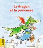 Couverture du livre « Le dragon et la princesse » de Clement Devaux et Christos aux éditions Bayard Jeunesse