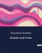 Couverture du livre « Kabale und Liebe » de Friedrich Schiller aux éditions Culturea