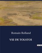 Couverture du livre « VIE DE TOLSTOI » de Romain Rolland aux éditions Culturea