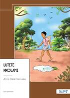 Couverture du livre « Lutete Nkolami » de Anne Bala Dianuaku aux éditions Nombre 7